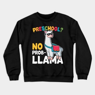 Preschool No Prob Llama Alpaca Funny Back To School Gift Crewneck Sweatshirt